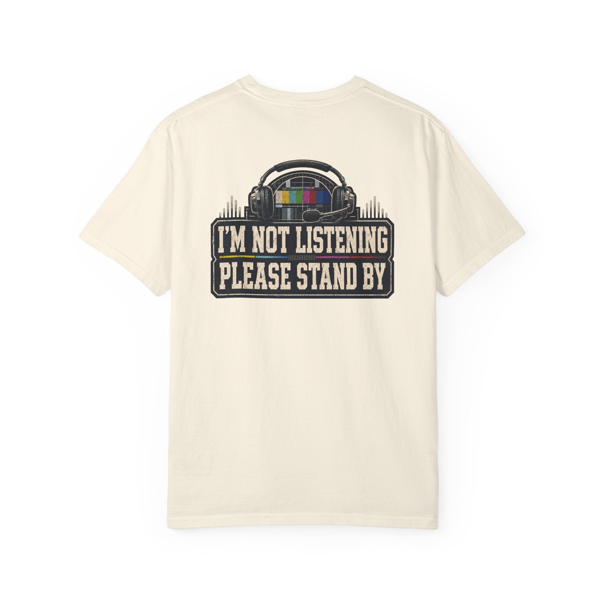 I'm Not Listening Please Stand By T-Shirt — Retro TV Test Pattern Graphic Tee