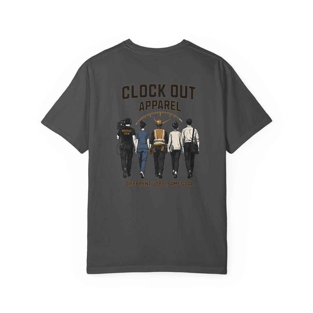Clock Out T-Shirt — "Clock Out Apparel" Back Graphic (Different Jobs, Same Goal)