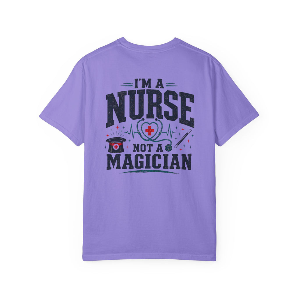 Nurse T-Shirt — “I’m a Nurse, Not a Magician” Graphic Tee