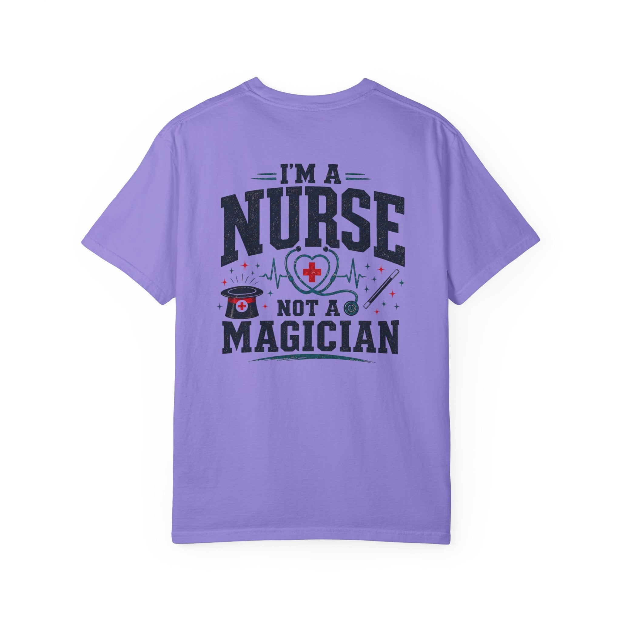 Nurse T-Shirt — “I’m a Nurse, Not a Magician” Graphic Tee