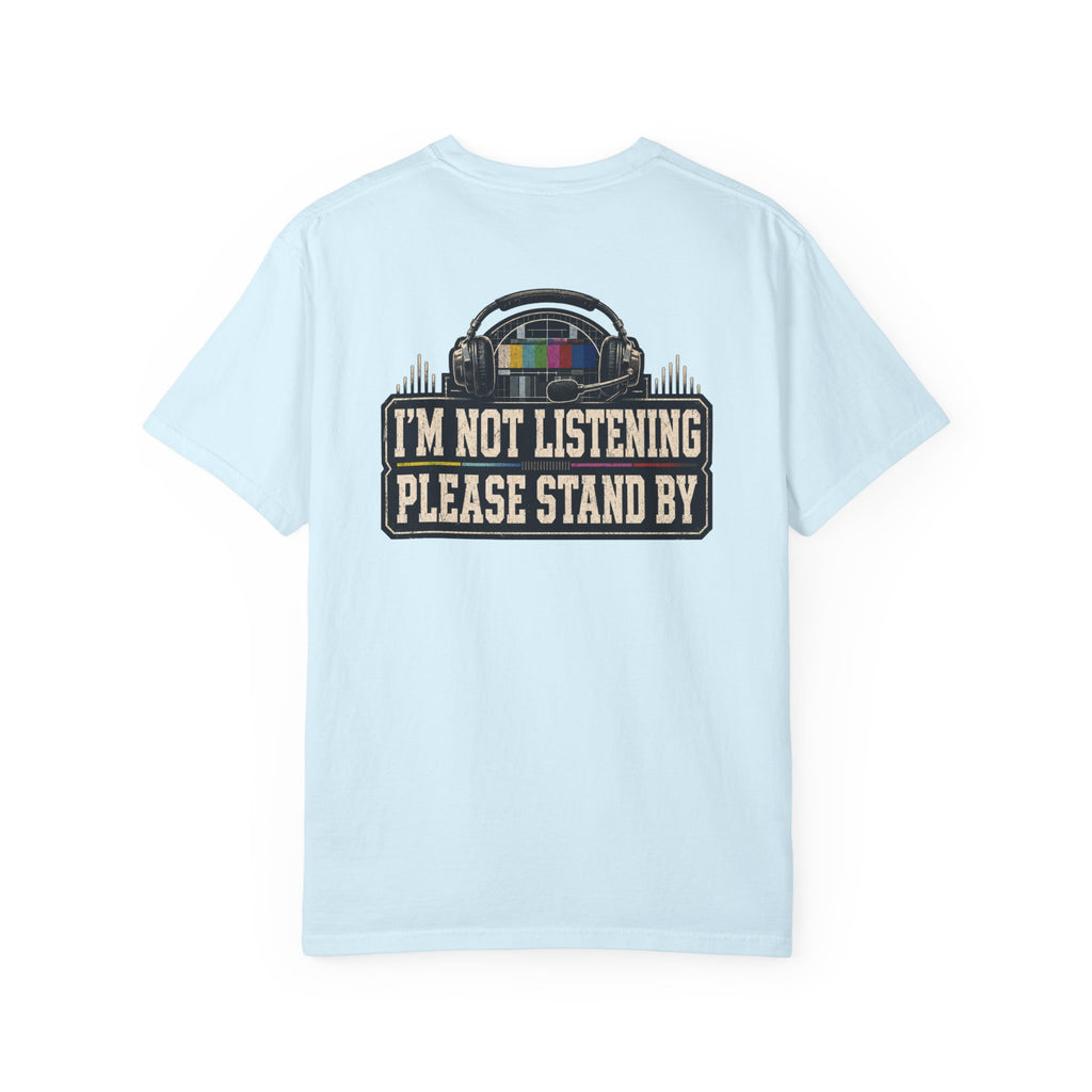 I'm Not Listening Please Stand By T-Shirt — Retro TV Test Pattern Graphic Tee