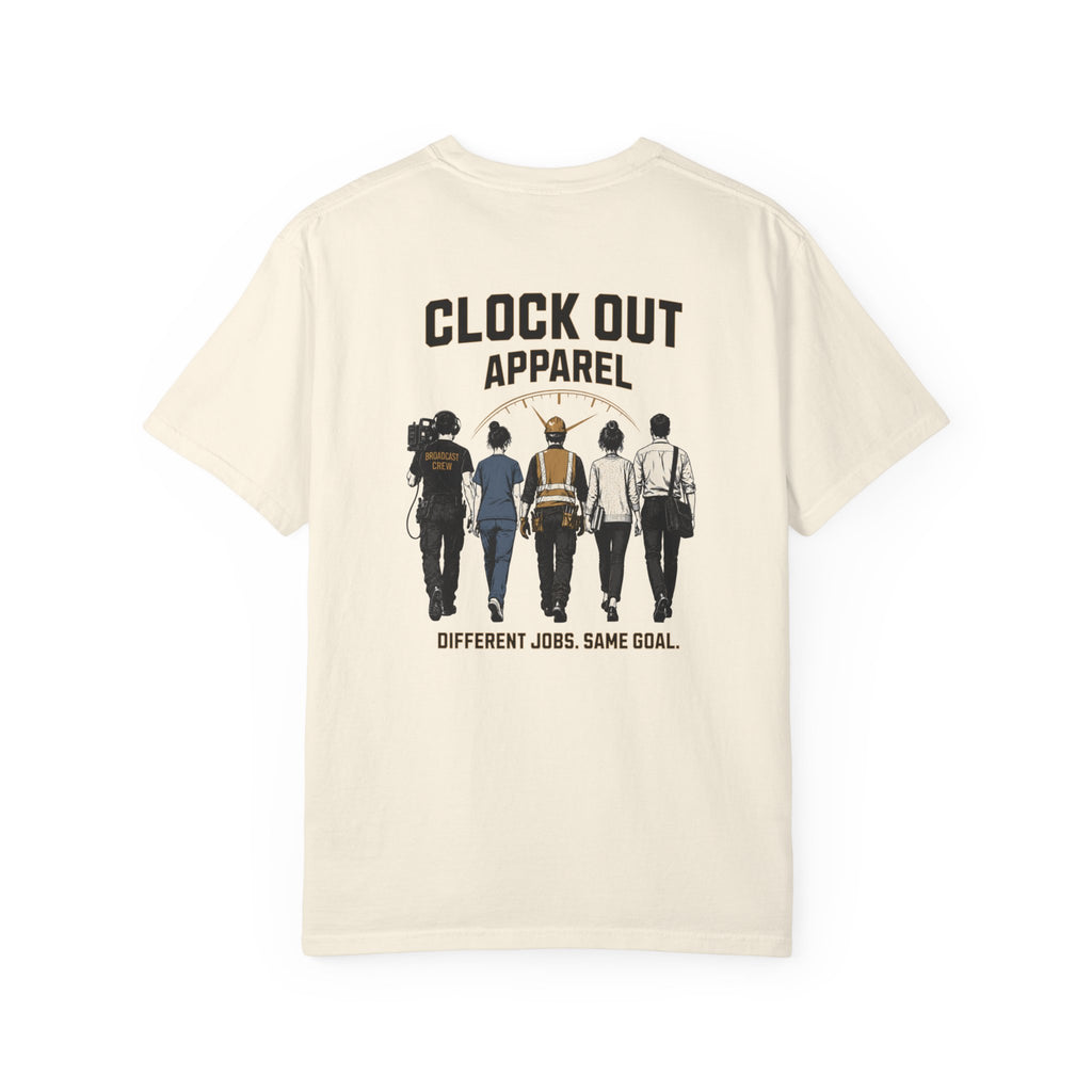 Clock Out T-Shirt — "Clock Out Apparel" Back Graphic (Different Jobs, Same Goal)