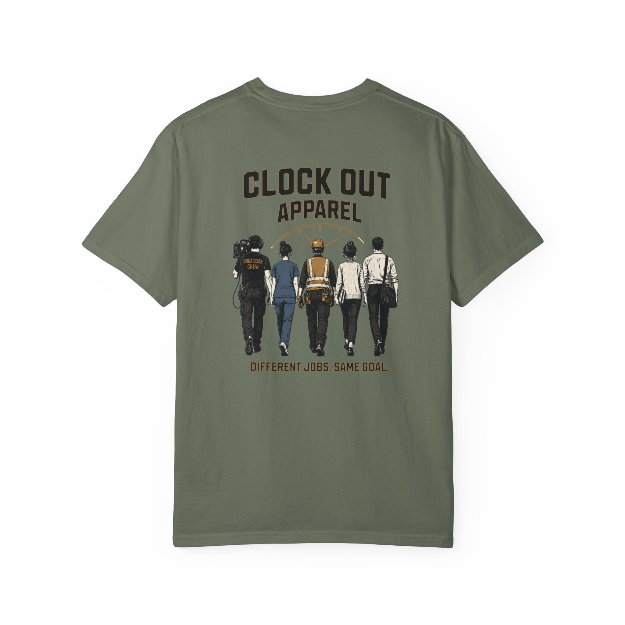 Clock Out T-Shirt — "Clock Out Apparel" Back Graphic (Different Jobs, Same Goal)