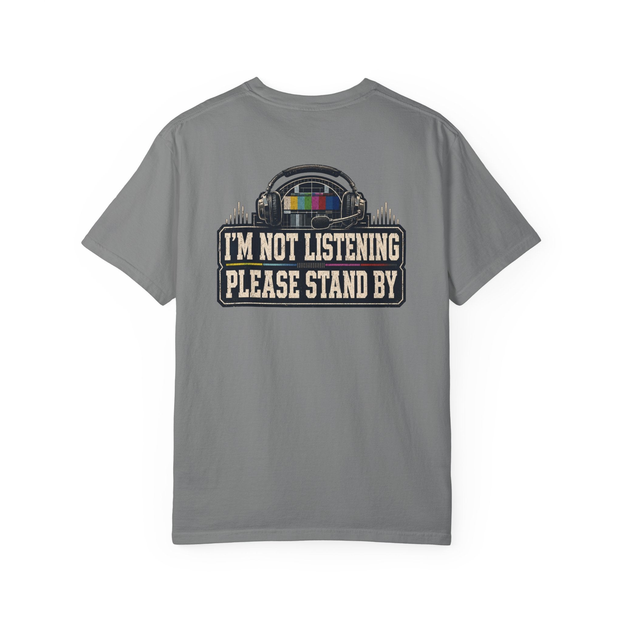 I'm Not Listening Please Stand By T-Shirt — Retro TV Test Pattern Graphic Tee