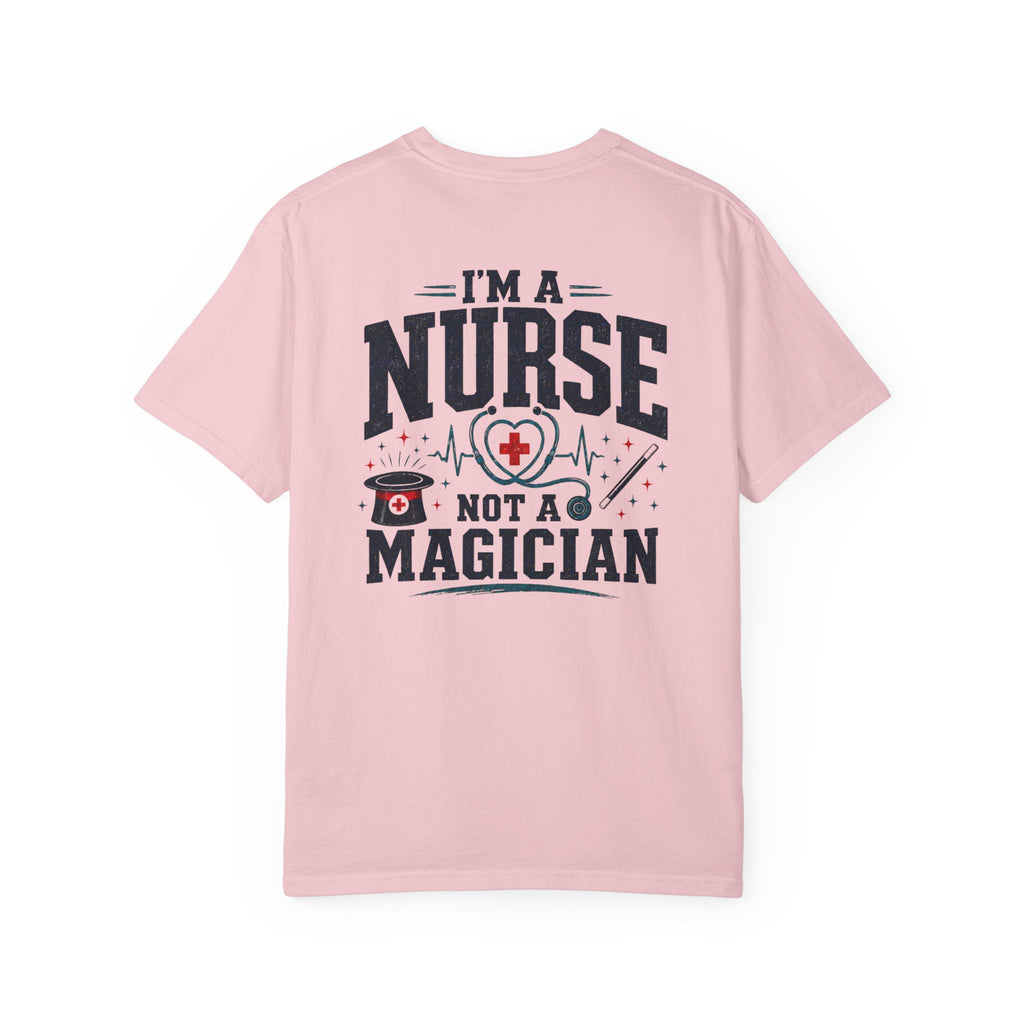Nurse T-Shirt — “I’m a Nurse, Not a Magician” Graphic Tee