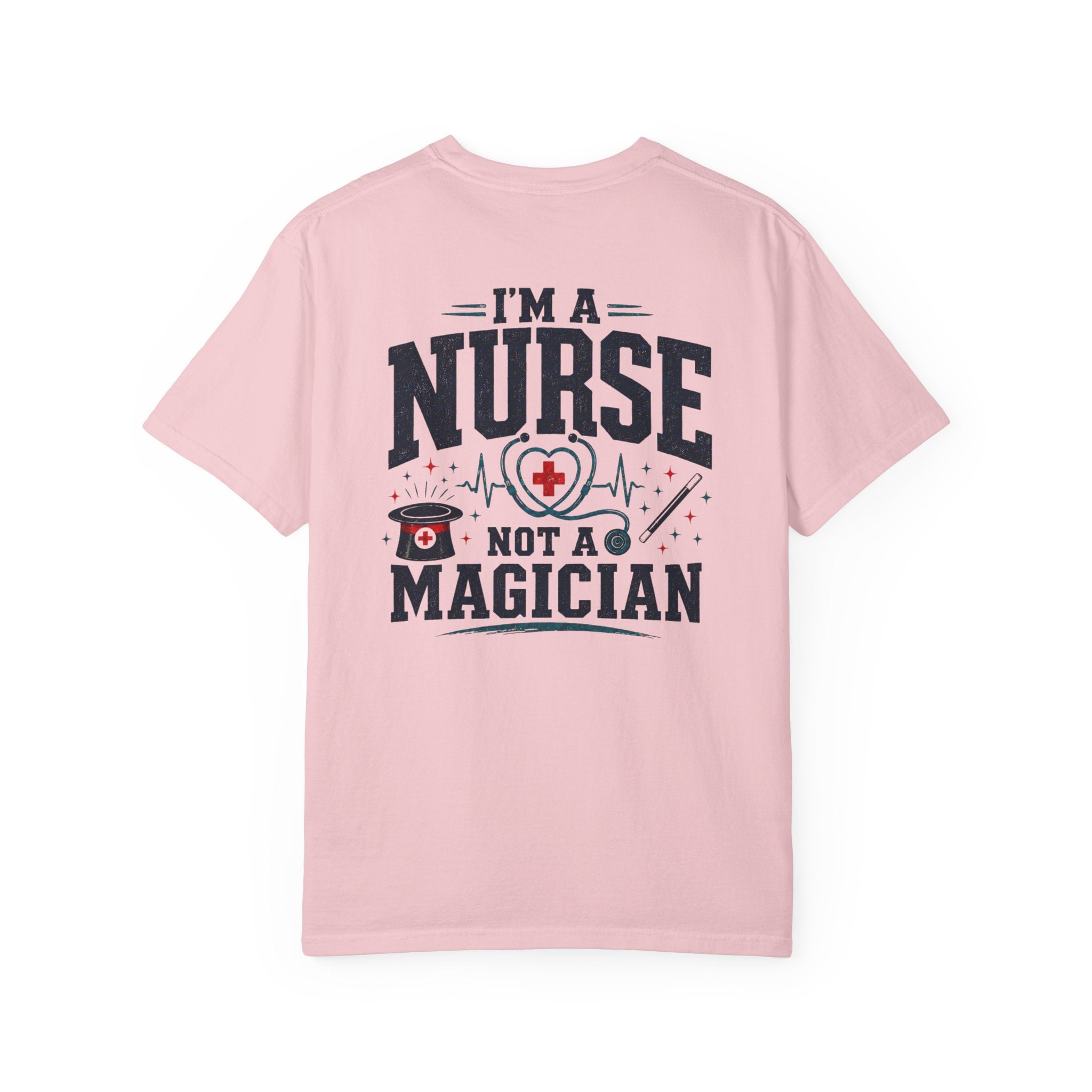 Nurse T-Shirt — “I’m a Nurse, Not a Magician” Graphic Tee
