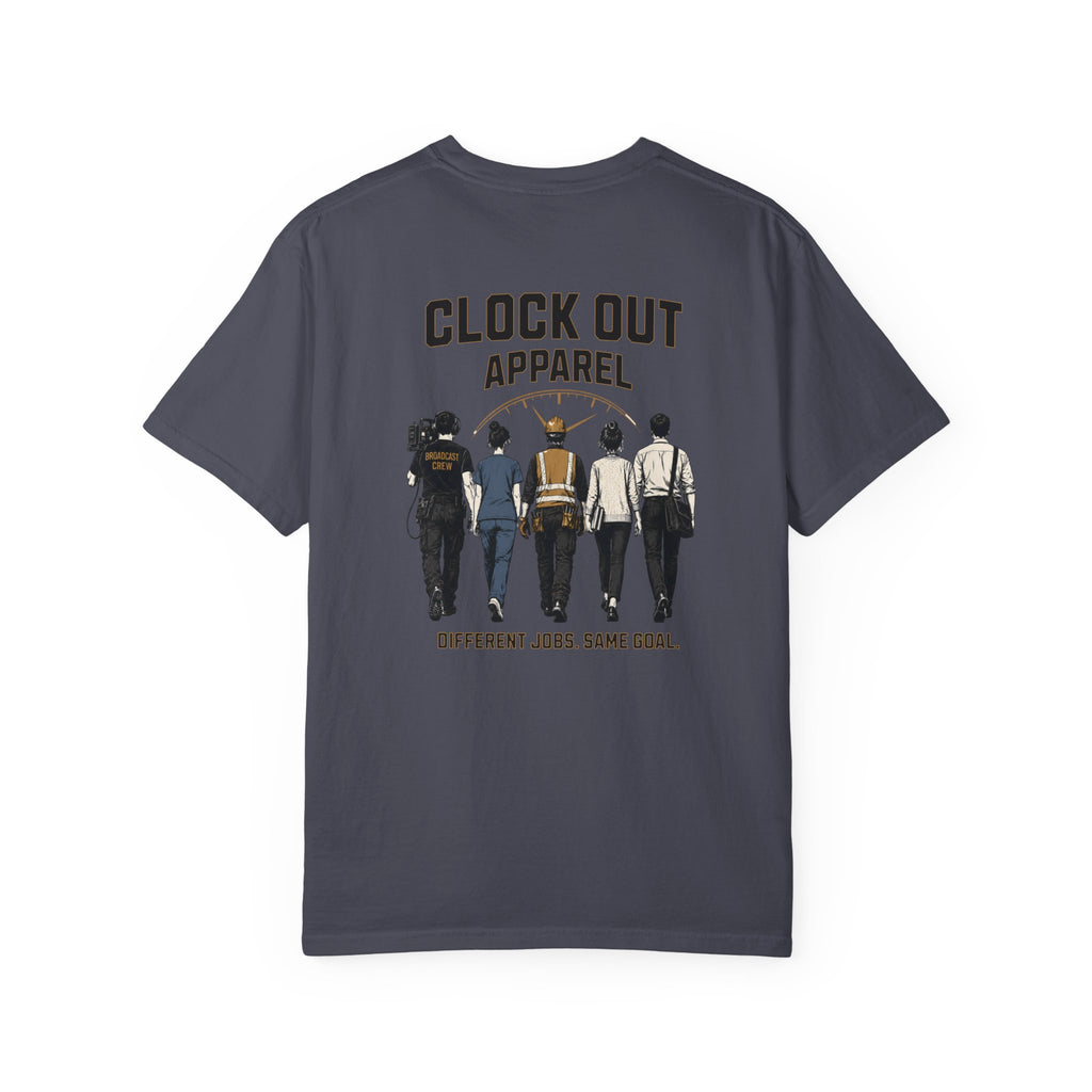 Clock Out T-Shirt — "Clock Out Apparel" Back Graphic (Different Jobs, Same Goal)