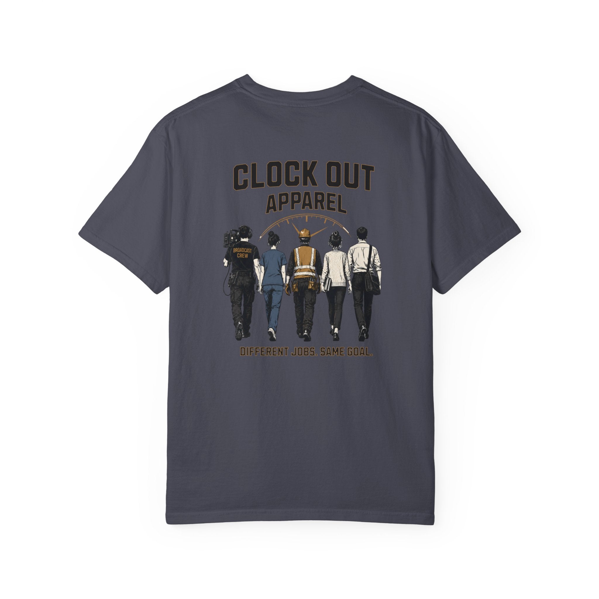 Clock Out T-Shirt — "Clock Out Apparel" Back Graphic (Different Jobs, Same Goal)