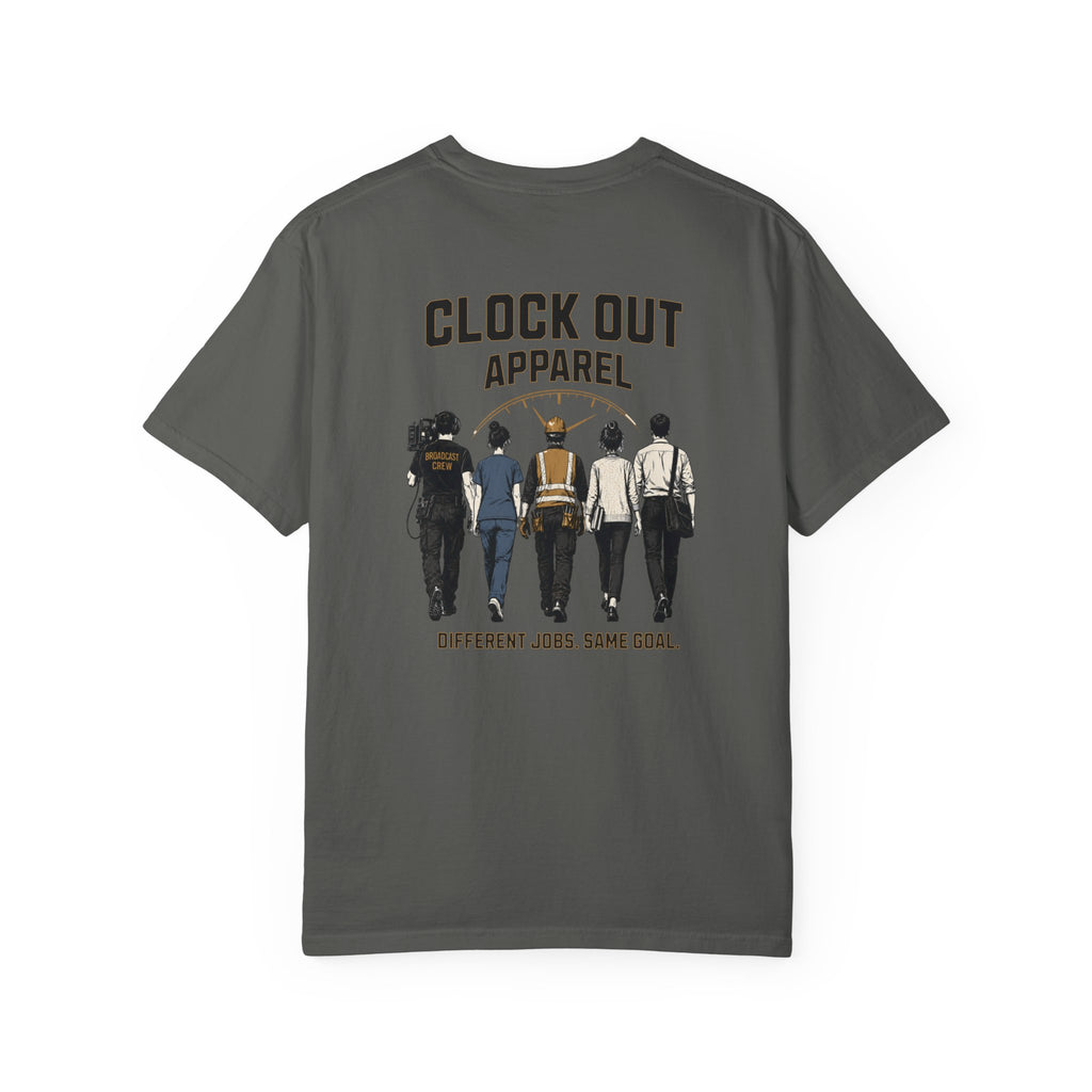 Clock Out T-Shirt — "Clock Out Apparel" Back Graphic (Different Jobs, Same Goal)