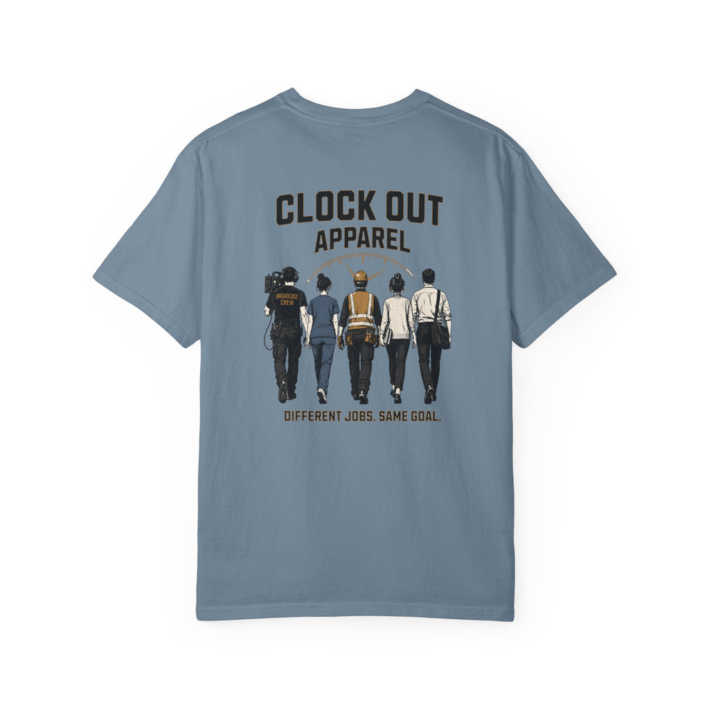 Clock Out T-Shirt — "Clock Out Apparel" Back Graphic (Different Jobs, Same Goal)