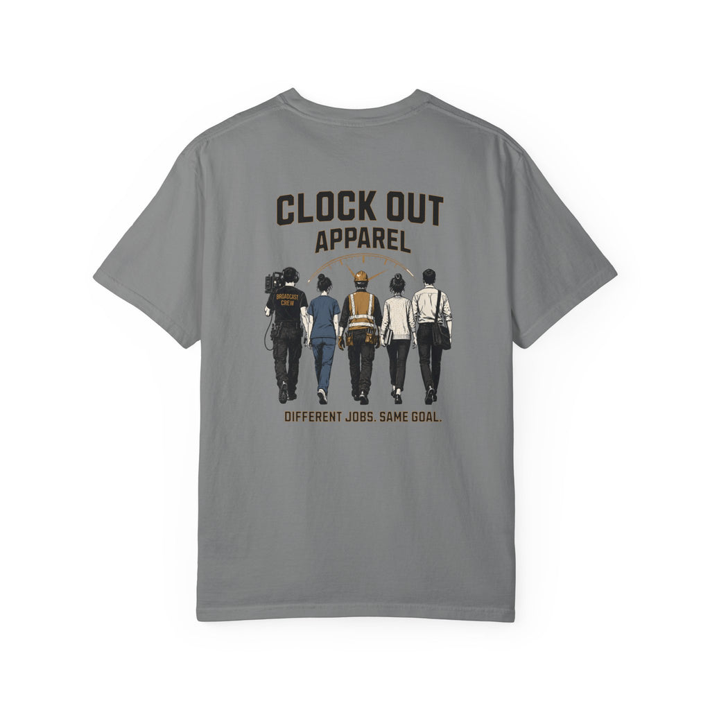 Clock Out T-Shirt — "Clock Out Apparel" Back Graphic (Different Jobs, Same Goal)