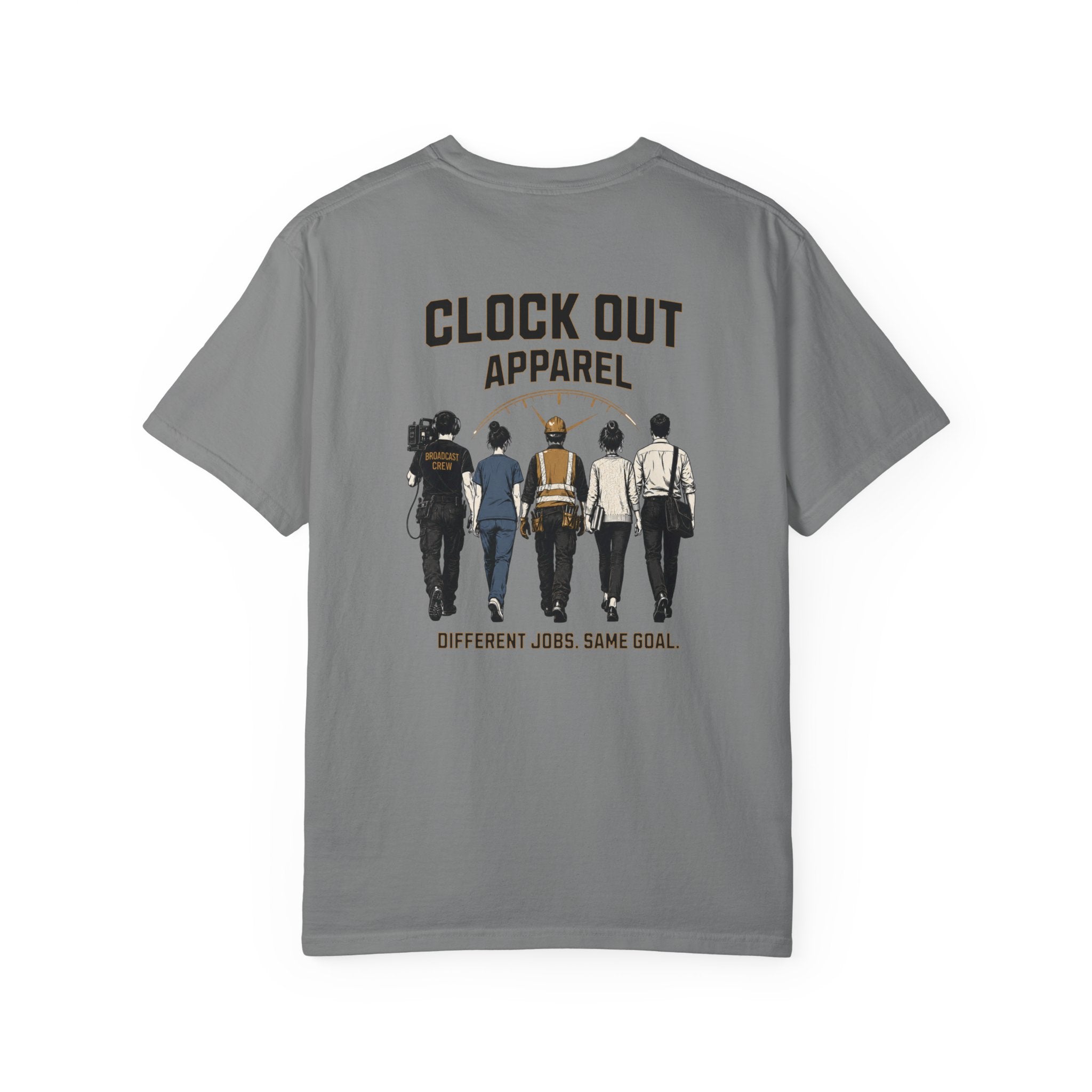 Clock Out T-Shirt — "Clock Out Apparel" Back Graphic (Different Jobs, Same Goal)